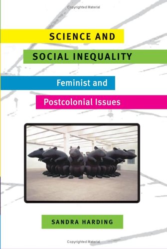 Science and Social Inequality: Feminist and Postcolonial Issues (Race and Gender in Science)
