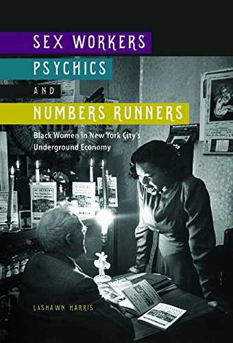 Book Cover Sex Workers, Psychics, and Numbers Runners: Black Women in New York City's Underground Economy (New Black Studies Series)