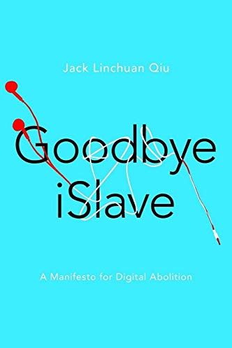 Book Cover Goodbye iSlave (Geopolitics of Information): A Manifesto for Digital Abolition