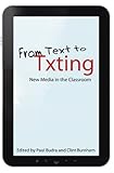 From Text to Txting: New Media in the Classroom