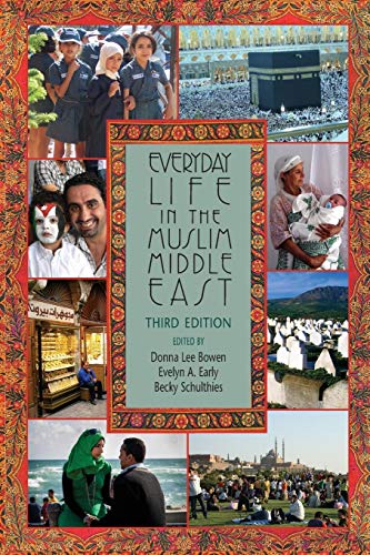 Book Cover Everyday Life in the Muslim Middle East, Third Edition (Indiana Series in Middle East Studies)