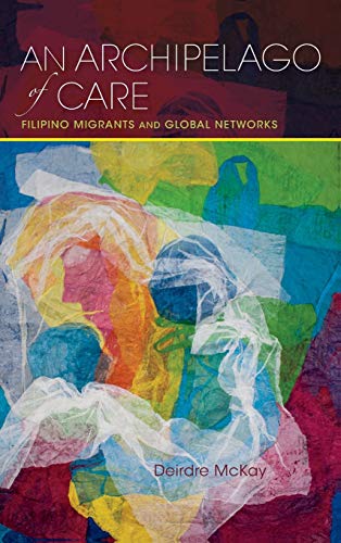 Book Cover An Archipelago of Care: Filipino Migrants and Global Networks (Framing the Global)
