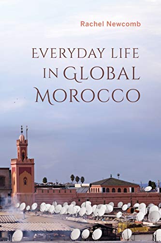 Book Cover Everyday Life in Global Morocco (Public Cultures of the Middle East and North Africa)