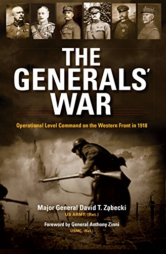 Book Cover The Generals' War: Operational Level Command on the Western Front in 1918 (Twentieth-Century Battles)