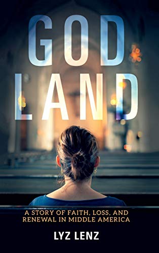 Book Cover God Land: A Story of Faith, Loss, and Renewal in Middle America