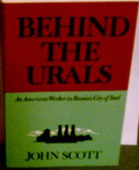 Behind the Urals: American Worker in Russia's City of Steel (Classics in Russian studies)