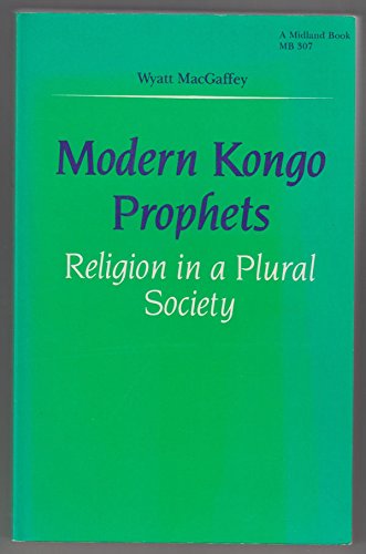 Modern Kongo prophets: Religion in a plural society (African systems of thought)