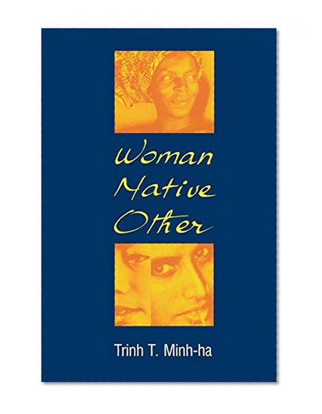 Book Cover Woman, Native, Other: Writing Postcoloniality and Feminism