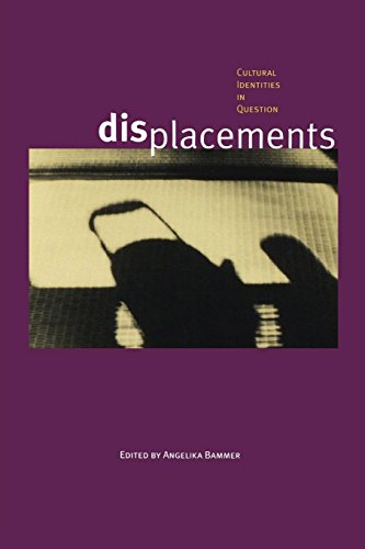 Displacements: Cultural Identities in Question (Theories of Contemporary Culture)