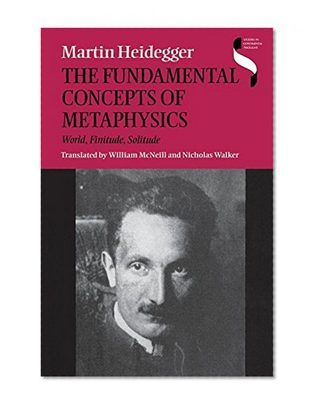 Book Cover The Fundamental Concepts of Metaphysics: World, Finitude, Solitude