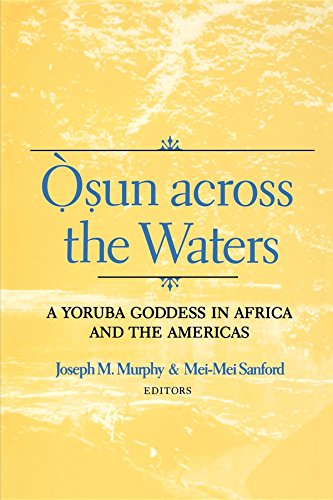Osun Across the Waters                            : A Yoruba Goddess in