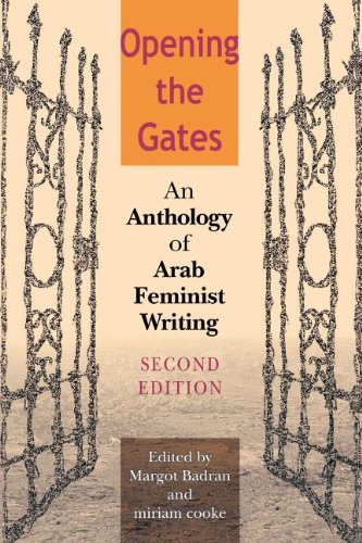 Book Cover Opening the Gates, Second Edition: An Anthology of Arab Feminist Writing