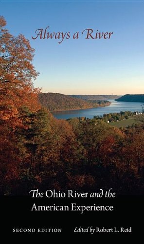Always a River, Second Edition: The Ohio River and the American Experience