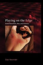 Book Cover Playing on the Edge: Sadomasochism, Risk, and Intimacy