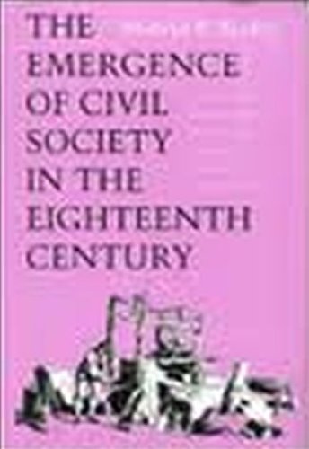 The Emergence of Civil Society in the Eighteenth Century: A Privileged Moment in the History of England, Scotland, and France