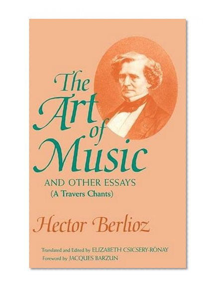 The Art of Music and Other Essays: (A Travers Chants)