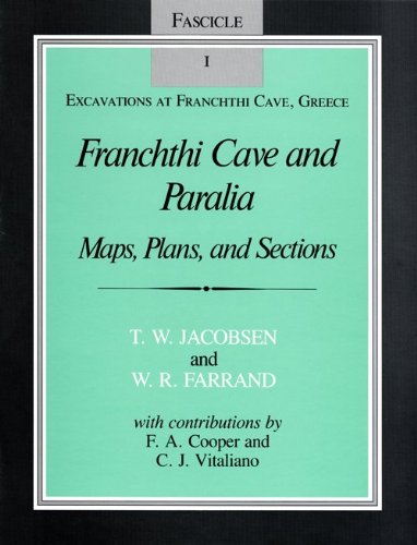 Franchthi Cave and Paralia: Maps, Plans, and Sections, Fascicle 1, Excavations at Franchthi Cave, Greece