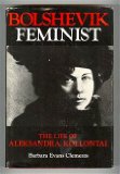 Bolshevik Feminist: The Life of Aleksandra Kollantai