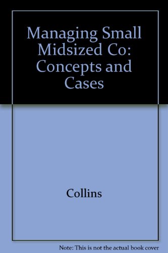 Managing The Small To Midsized Company: Concept and Cases