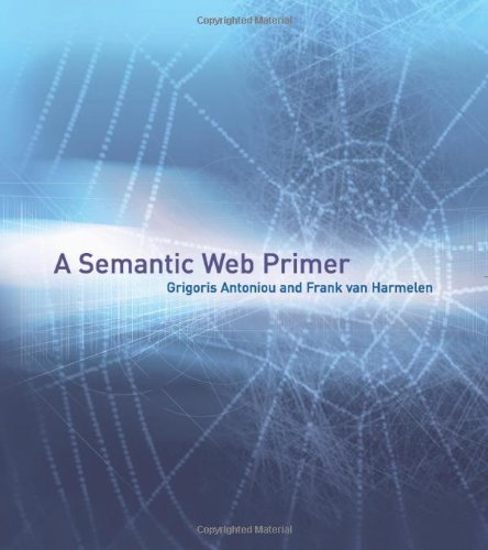 A Semantic Web Primer (Cooperative Information Systems series)