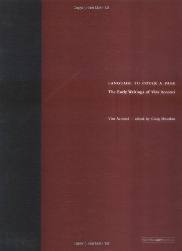 Language to Cover a Page: The Early Writings of Vito Acconci (Writing Art)