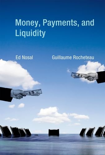 Money, Payments, and Liquidity (MIT Press)