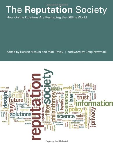 The Reputation Society: How Online Opinions Are Reshaping the Offline World (The Information Society Series)