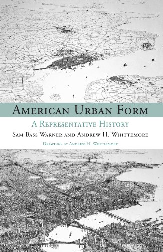 American Urban Form: A Representative History (Urban and Industrial Environments)