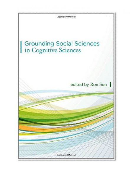 Grounding Social Sciences in Cognitive Sciences