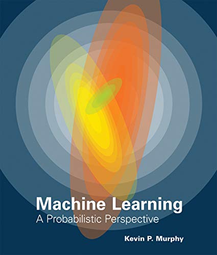 Book Cover Machine Learning: A Probabilistic Perspective (Adaptive Computation and Machine Learning series)