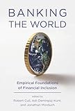 Banking the World: Empirical Foundations of Financial Inclusion