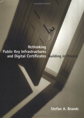 Rethinking Public Key Infrastructures and Digital Certificates: Building in Privacy