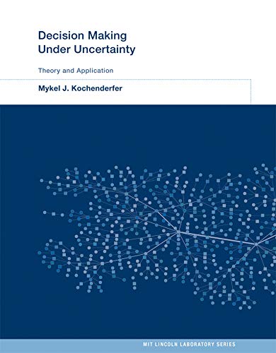 Book Cover Decision Making Under Uncertainty: Theory and Application (MIT Lincoln Laboratory Series)