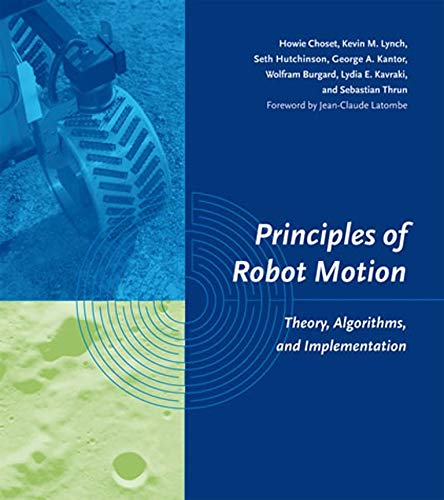 Book Cover Principles of Robot Motion: Theory, Algorithms, and Implementations (Intelligent Robotics and Autonomous Agents series)
