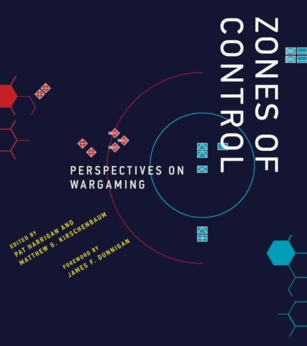 Zones of Control: Perspectives on Wargaming (Game Histories)
