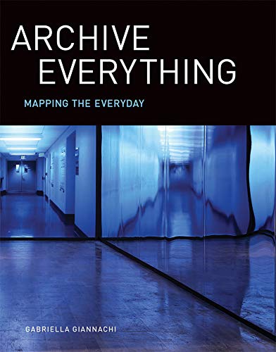 Book Cover Archive Everything: Mapping the Everyday (The MIT Press)