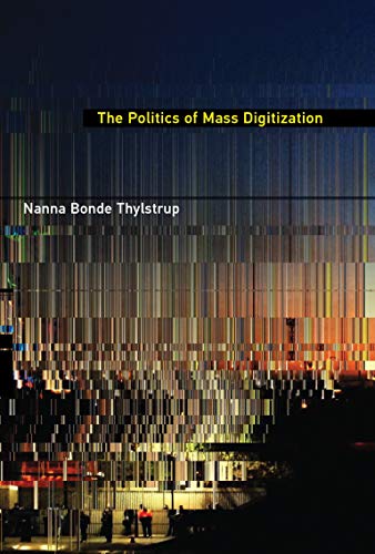 Book Cover The Politics of Mass Digitization (The MIT Press)