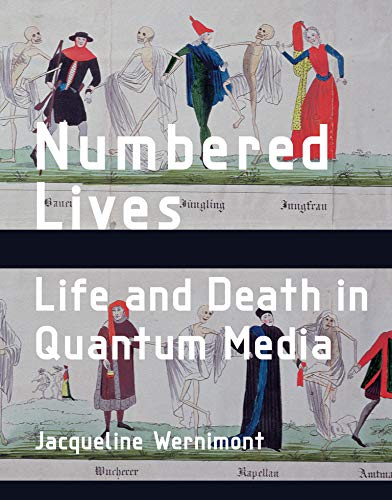 Book Cover Numbered Lives: Life and Death in Quantum Media (Media Origins)
