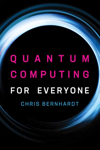 Book Cover Quantum Computing for Everyone (The MIT Press)