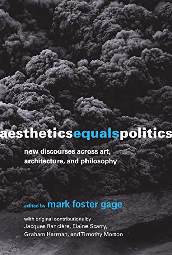 Book Cover Aesthetics Equals Politics: New Discourses across Art, Architecture, and Philosophy (The MIT Press)