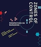 Zones of Control: Perspectives on Wargaming (Game Histories)
