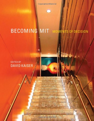 Becoming MIT: Moments of Decision