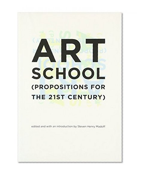 Book Cover Art School: (Propositions for the 21st Century) (MIT Press)