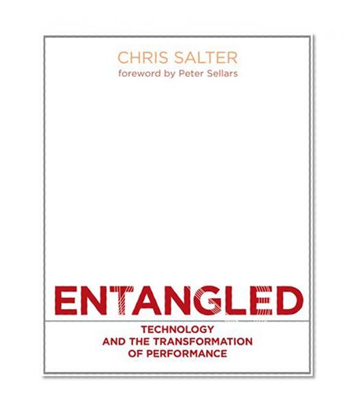 Book Cover Entangled: Technology and the Transformation of Performance