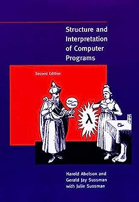 Book Cover Structure and Interpretation of Computer Programs - 2nd Edition (MIT Electrical Engineering and Computer Science)