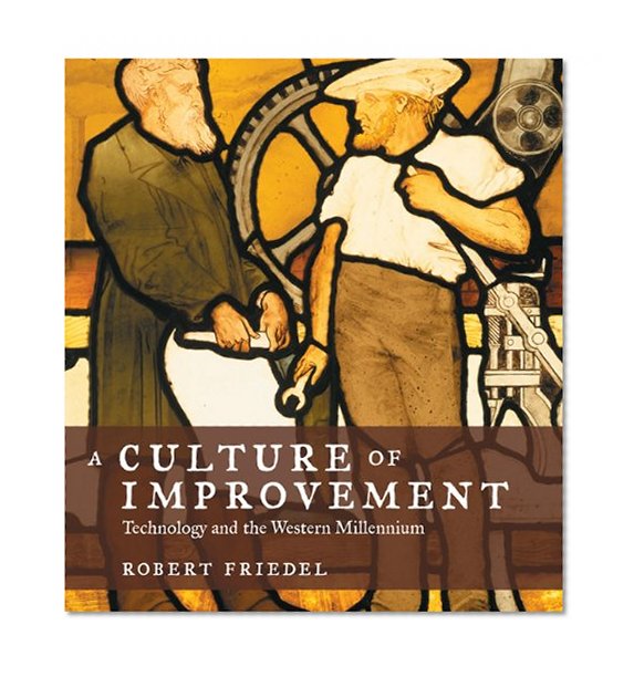 Book Cover A Culture of Improvement: Technology and the Western Millennium