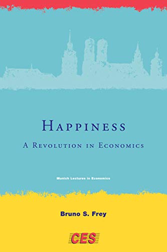 Book Cover Happiness: A Revolution in Economics (Munich Lectures in Economics)