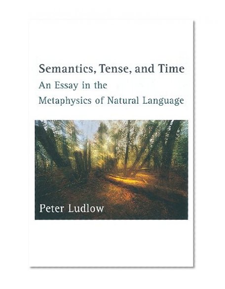 Semantics, Tense, and Time: An Essay in the Metaphysics of Natural Language