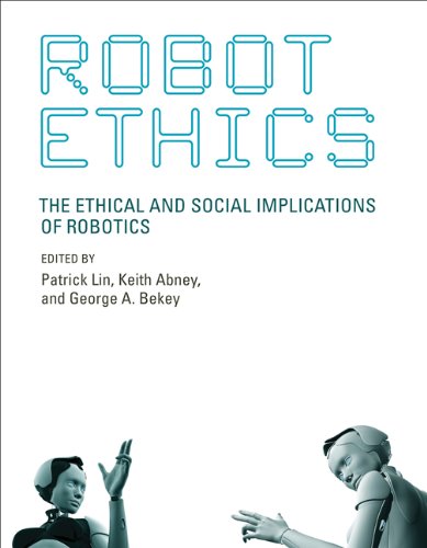 Book Cover Robot Ethics: The Ethical and Social Implications of Robotics (Intelligent Robotics and Autonomous Agents series)
