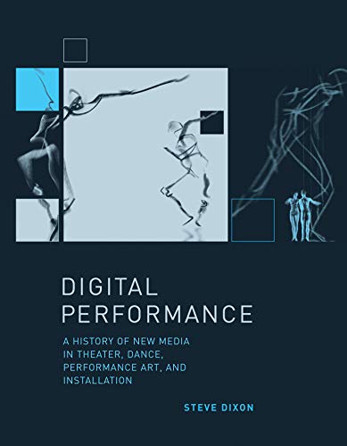 Book Cover Digital Performance: A History of New Media in Theater, Dance, Performance Art, and Installation (Leonardo)